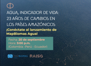 Lanzamiento de la primera colección de MapBiomas Agua para países amazónicos (RAISG)